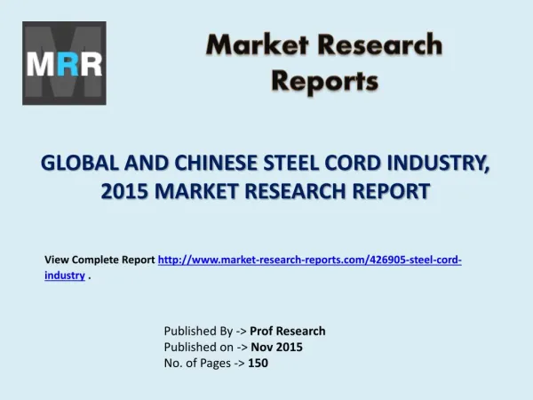Steel Cord Industry Global & Chinese (Capacity, Production, Value, Cost/Profit, Supply/Demand) 2020 Forecasts