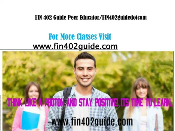 FIN 402 Guide Peer Educator/FIN402guidedotcom