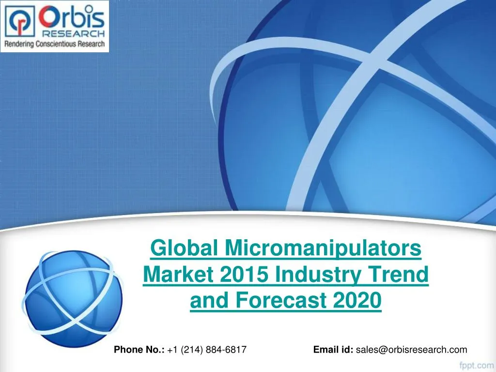 global micromanipulators market 2015 industry trend and forecast 2020