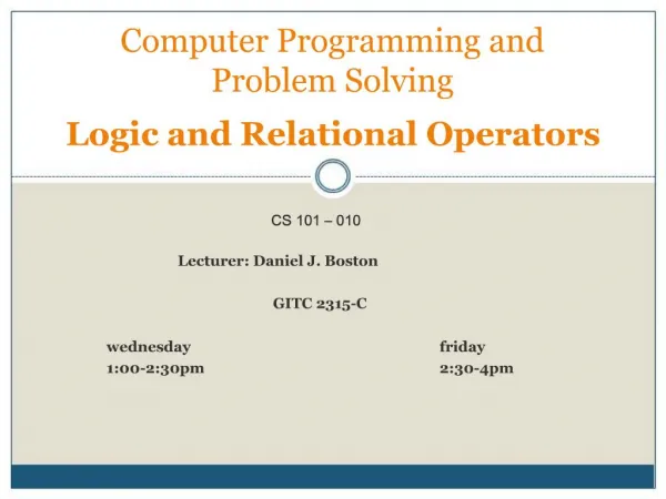 Computer Programming and Problem Solving Logic and Relational Operators
