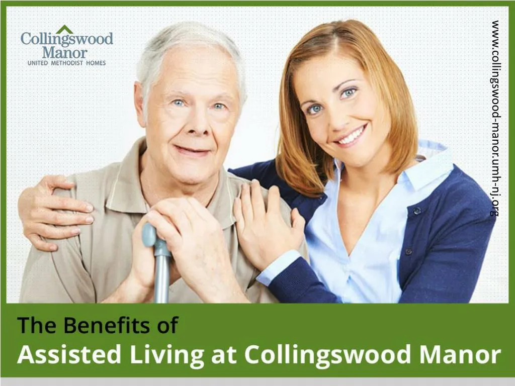 the benefits of assisted living at collingswood manor