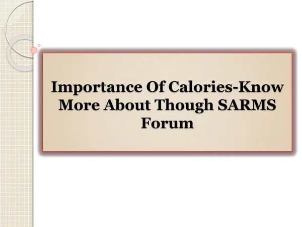 Importance Of Calories-Know More About Though SARMS Forum