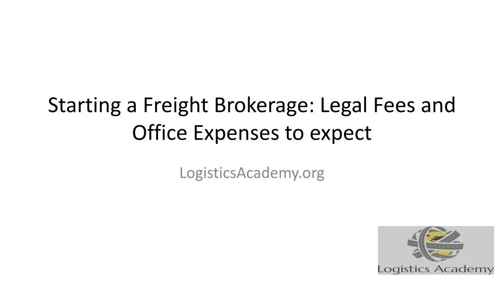 starting a freight brokerage legal fees and office expenses to expect