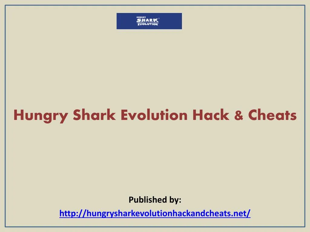 hungry shark evolution hack cheats published by http hungrysharkevolutionhackandcheats net