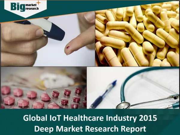 Global IoT Healthcare Industry performance to soar during the forecast period