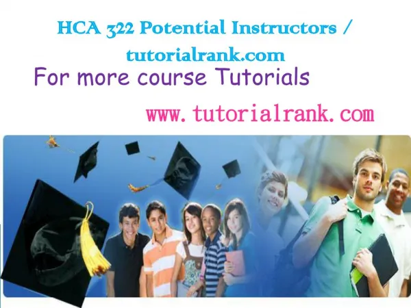 HCA 322 Potential Instructors / tutorialrank.com
