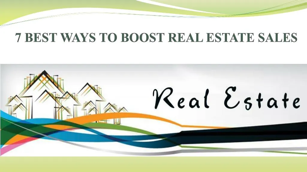 7 best ways to boost real estate sales