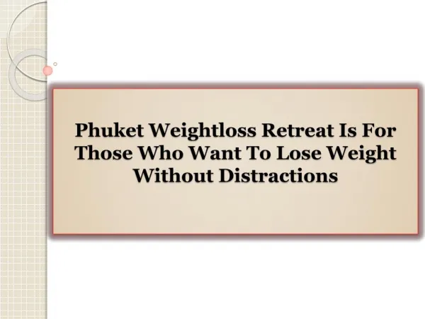 Phuket Weightloss Retreat Is For Those Who Want To Lose Weight Without Distractions