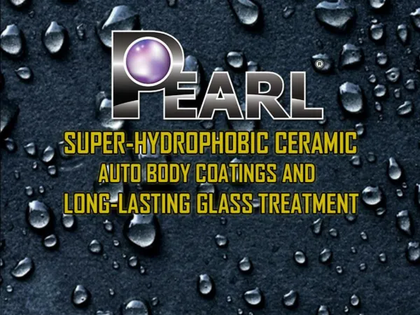 Pearl Nano Coatings - Super Hydrophobic Ceramic Auto Body Coatings and Long Lasting Glass Treatment