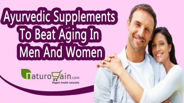 Ayurvedic Supplements To Beat Aging In Men And Women