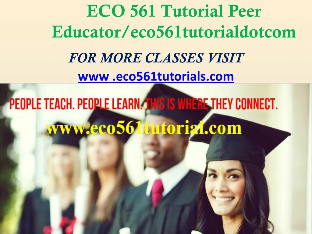 eco 561 tutorial peer educator eco561tutorialdotcom
