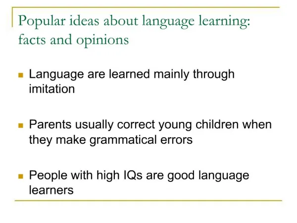 Popular ideas about language learning: facts and opinions