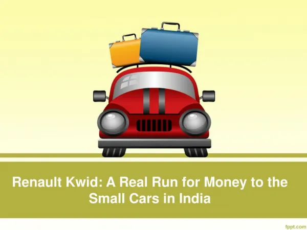 Renault Kwid: A Real Run for Money to the Small Cars in India