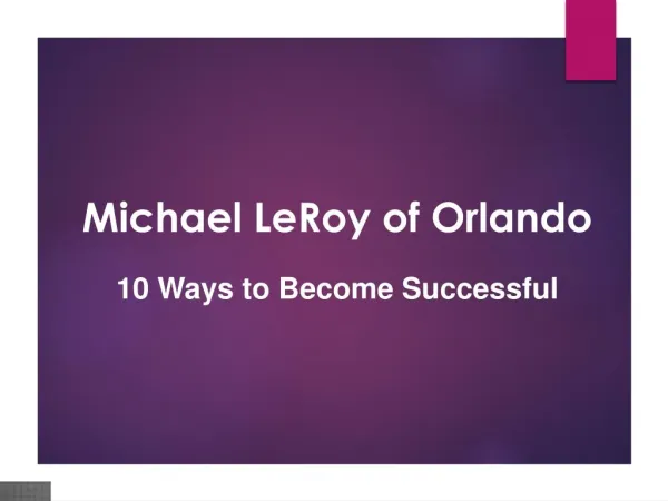 Michael LeRoy Orlando - A Successful Attorney with Enormous Experience and Skills