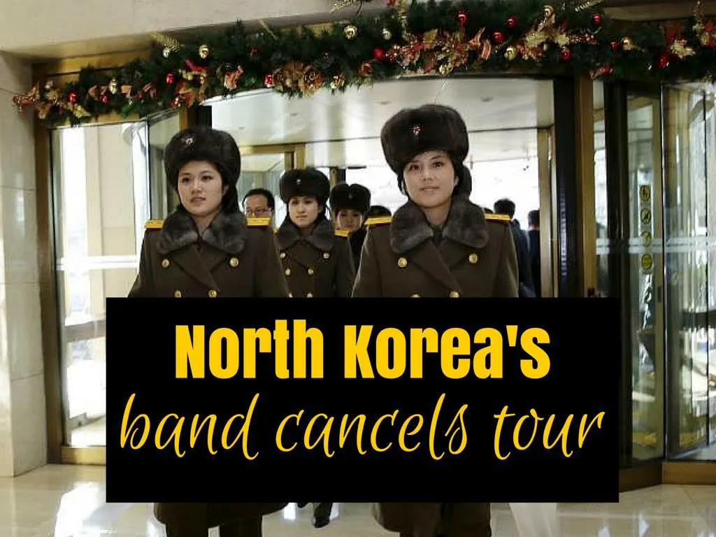north korea s band cancels tour