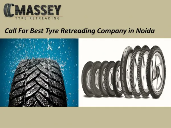 Contact Massey Tyre Retreading for Best Tyre Retreading Company