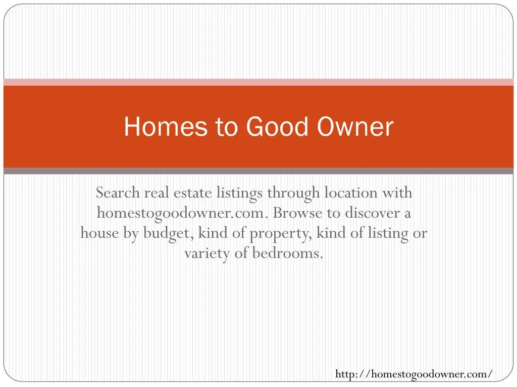 homes to good owner