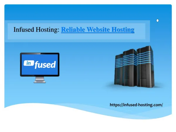 Reliable Website Hosting - Infused Hosting