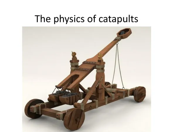 The physics of catapults