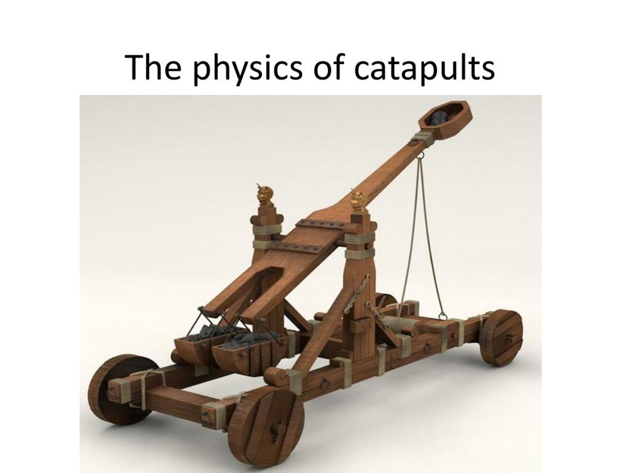 PPT - The physics of catapults PowerPoint Presentation, free download ...