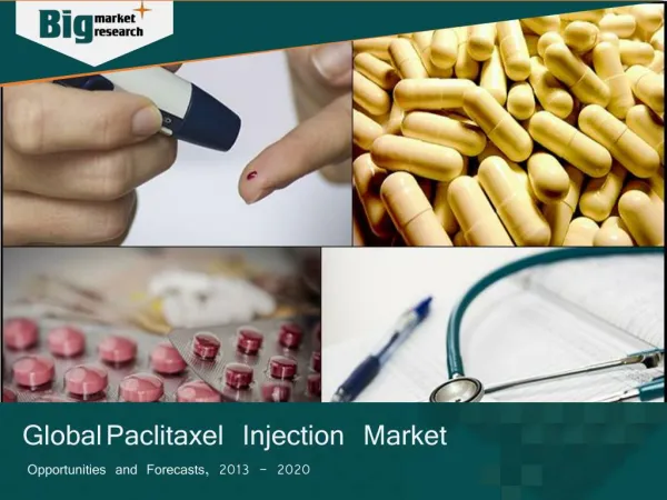 Paclitaxel Injection Market Segmentation, Analysis and Forecast 2020