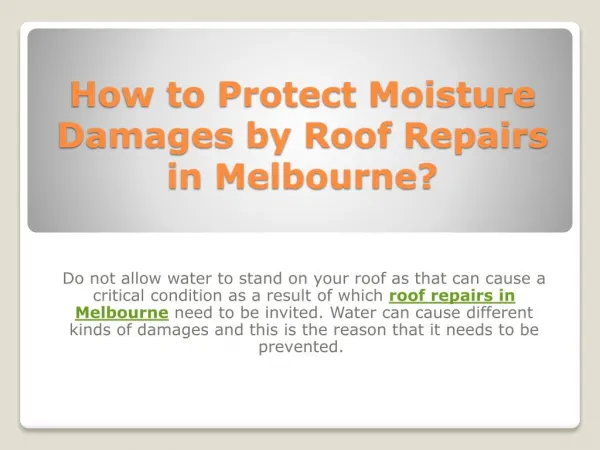 How to Protect Moisture Damages by Roof Repairs in Melbourne?
