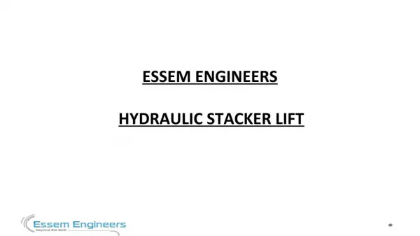 Essem Engineers - Hydraulic Stacker Lift Manufacturer