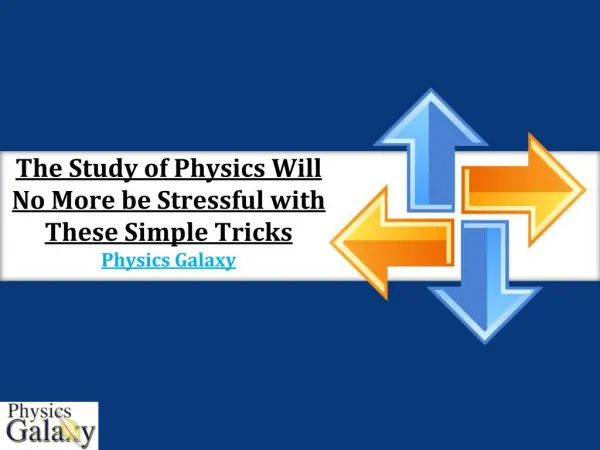 The Study of Physics Will No More be Stressful with These Simple Tricks