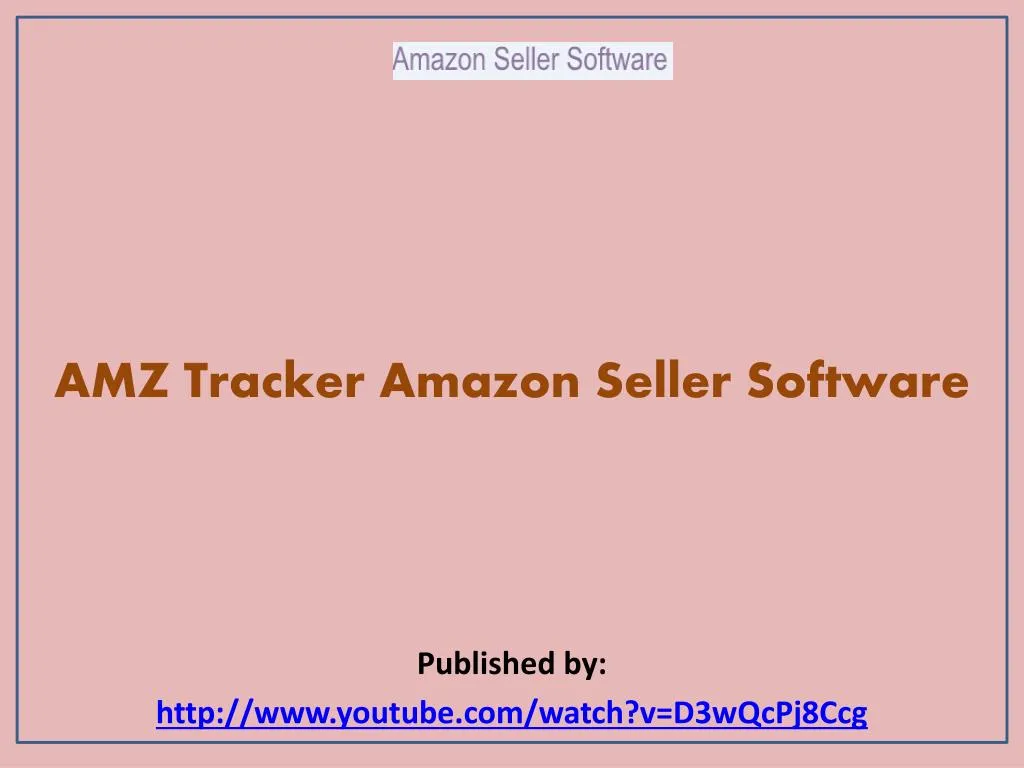amz tracker amazon seller software published by http www youtube com watch v d3wqcpj8ccg
