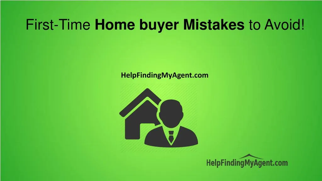 first time home buyer mistakes to avoid
