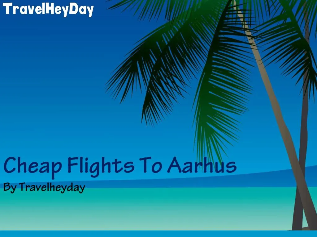 cheap flights to aarhus by travelheyday