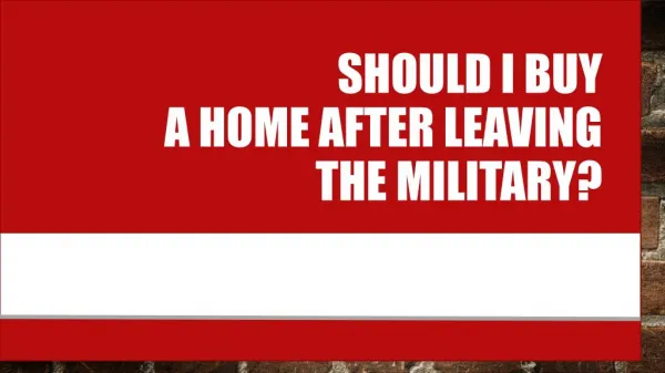 Should I Buy a Home After Leaving the Military