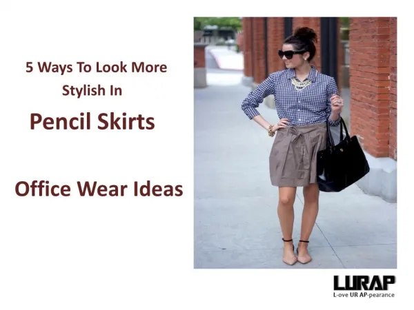 5 ways Look More Stylish In Pencil Skirts |Office Outfits Ideas