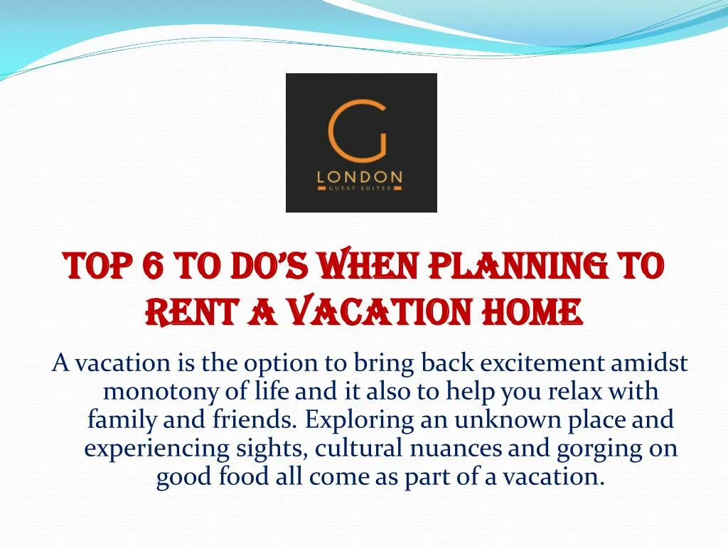 top 6 to do s when planning to rent a vacation home