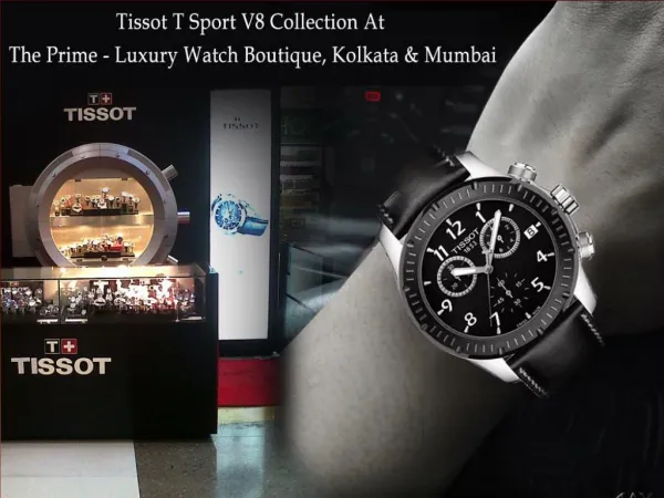 Tissot T Sport V8 Collection At The Prime - Luxury Watch Boutique, Kolkata & Mumbai
