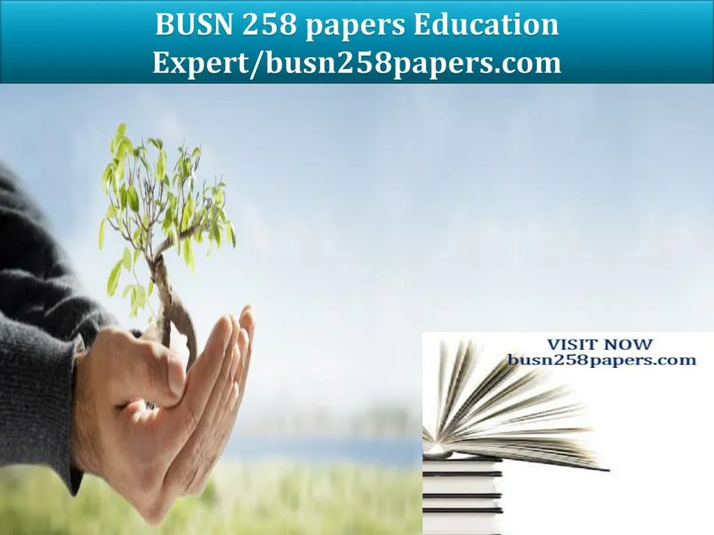 busn 258 papers education expert busn258papers com