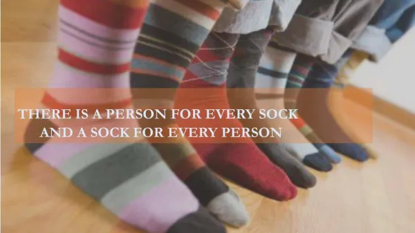 There is a person for every sock and a sock for every person "