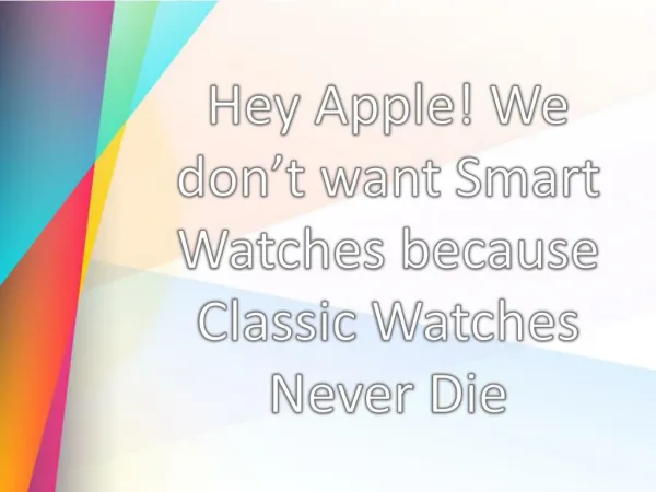 Hey Apple! We don’t want Smart Watches because Classic Watches Never Die