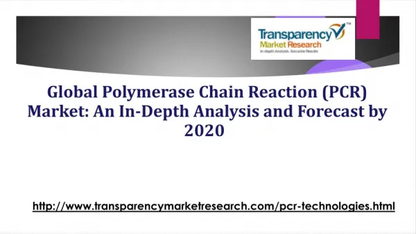 Global Polymerase Chain Reaction (PCR) Market: An In-Depth Analysis and Forecast by 2020