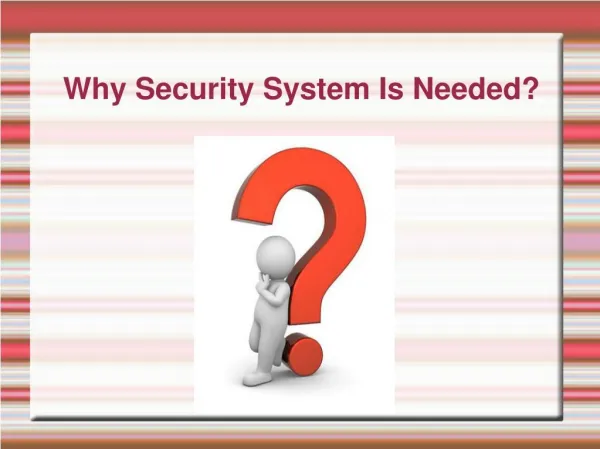 Why Security System Is Needed?