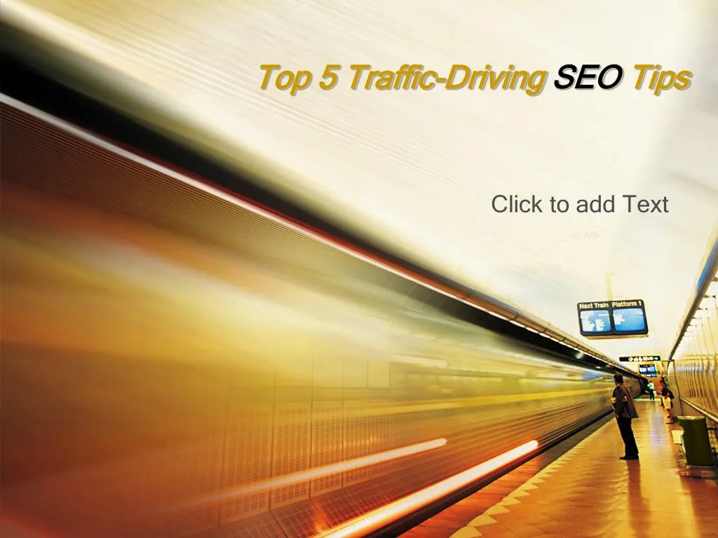 top 5 traffic driving seo tips