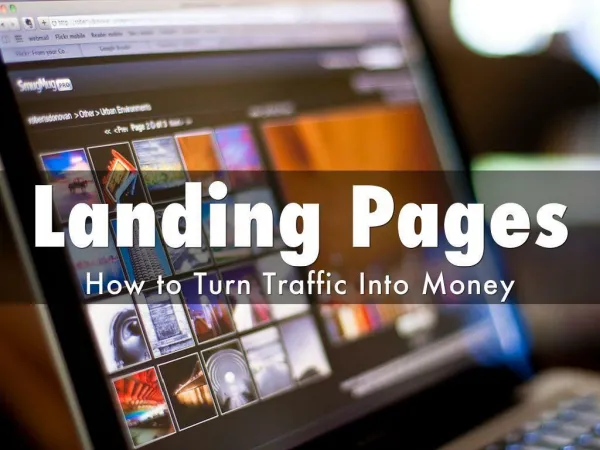 Landing Pages: How to Turn Traffic Into Money