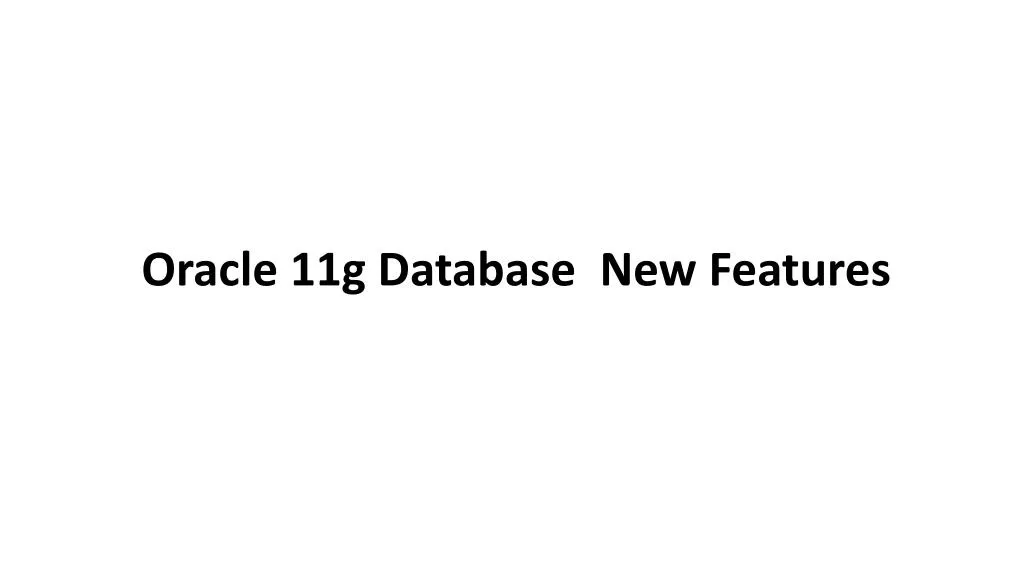 oracle 11g database new features