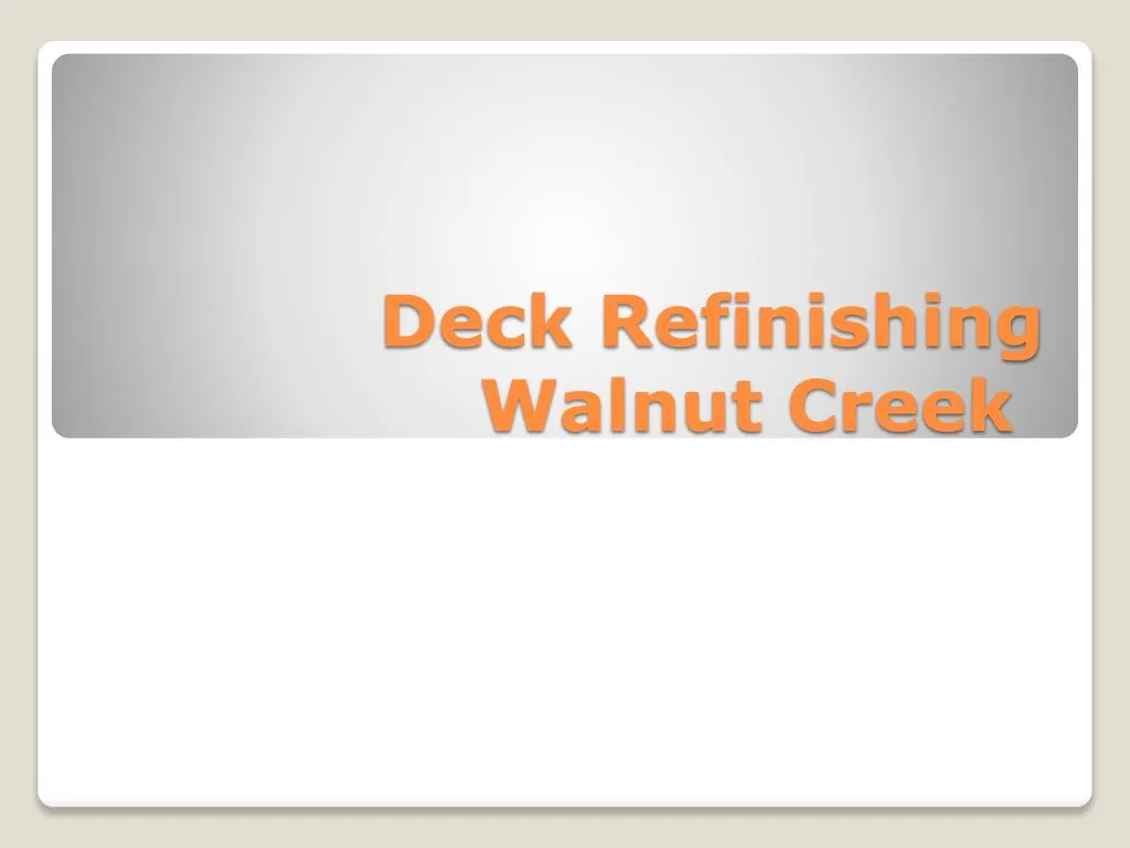deck refinishing walnut creek