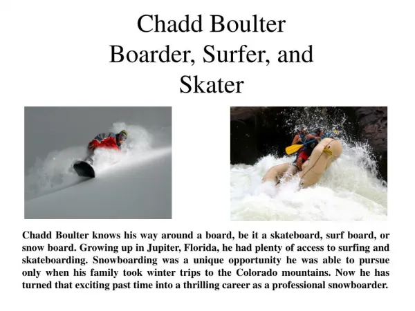 Chadd Boulter Boarder, Surfer, and Skater