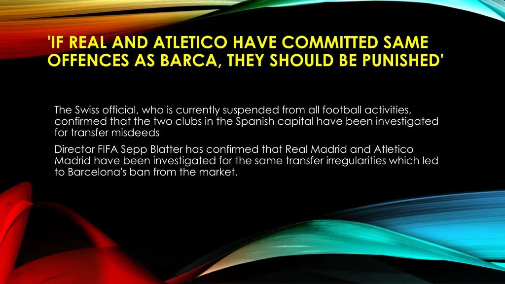 if real and atletico have committed same offences as barca they should be punished