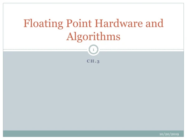Floating Point Hardware and Algorithms
