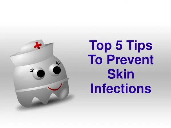 Top 5 Tips To Prevent Skin Infections
