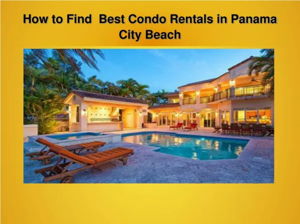 Tips for Selecting Best Condo Rentals in Panama City Beach