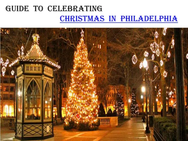Guide to Celebrating Christmas in Philadelphia